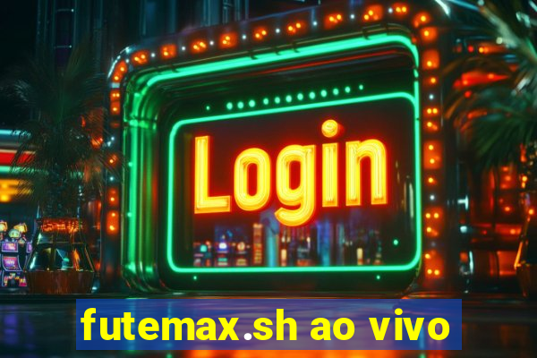 futemax.sh ao vivo